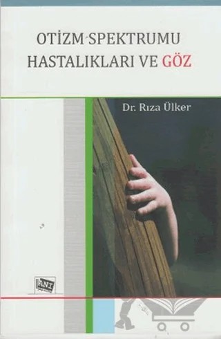 Otizm Spektrumu Hastalıkları ve Göz – Rıza Ülker – Anı Yayıncılık kitap kapağı