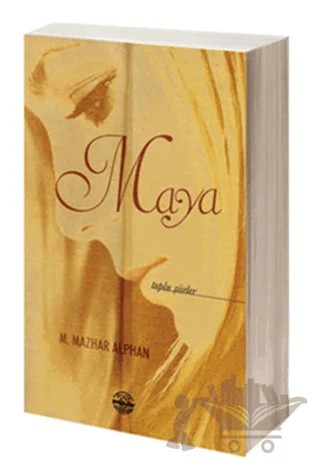 Maya - Toplu Şiirler – M. Mazhar Alphan – Mühür Kitaplığı kitap kapağı