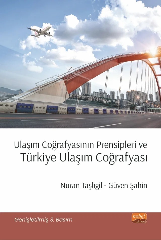 Ulaşım Coğrafyasının Prensipleri ve TÜRKİYE ULAŞIM COĞRAFYASI – Nuran Taşlıgil, Güven Şahin – Nobel Bilimsel Eserler kitap kapağı