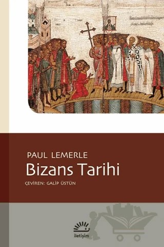 Bizans Tarihi – Paul Lemerle – İletişim Yayınevi kitap kapağı
