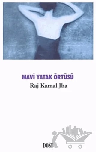 Mavi Yatak Örtüsü – Raj Kamal Jha – Dost Kitabevi Yayınları kitap kapağı