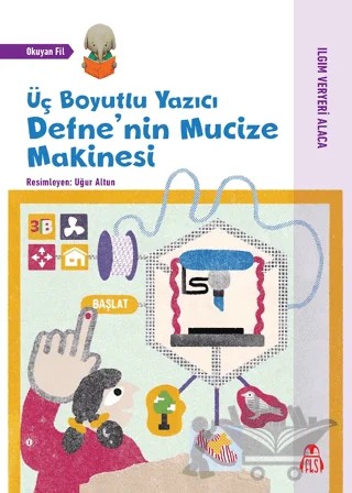 Üç Boyutlu Yazıcı - Defne'nin Mucize Makinesi – Kolektif – Final Kültür Sanat Yayınları kitap kapağı