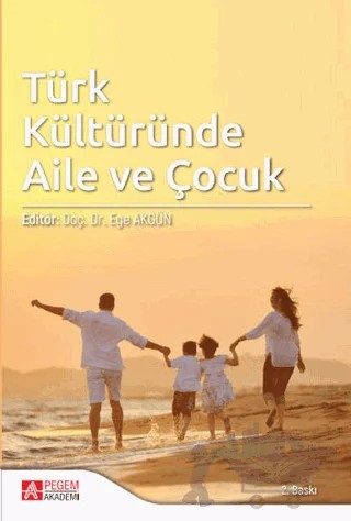 Türk Kültüründe Aile ve Çocuk – Kolektif – Pegem Akademi Yayıncılık kitap kapağı