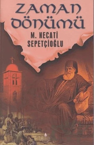 Zaman Dönümü - Bütün Eserleri 42 – Mustafa Necati Sepetçioğlu – İrfan Yayıncılık kitap kapağı