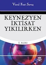 Keynezyen İktisat Yıkılırken – Vural Fuat Savaş – Nobel Yayın kitap kapağı