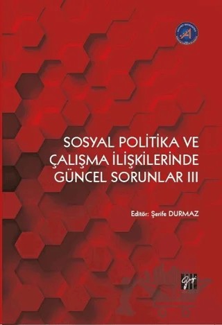 Sosyal Politika ve Çalışma İlişkilerinde Güncel Sorunlar III – Kolektif – Gazi Kitabevi kitap kapağı