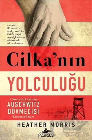 Cilka'nın Yolculuğu – Heather Morris – Pegasus Yayınları kitap kapağı