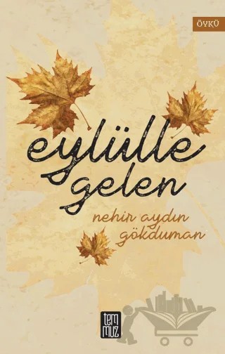 Eylülle Gelen – Nehir Aydın Gökduman – Temmuz Yayınları kitap kapağı