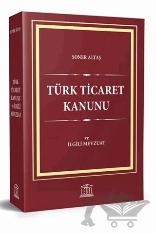 Türk Ticaret Kanunu ve İlgili Mevzuat – Soner Altaş – Legal Yayıncılık kitap kapağı