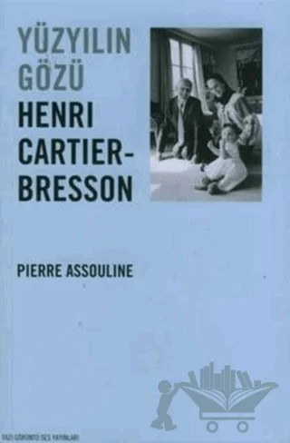 Yüzyılın Gözü Henri Cartier Bresson – Pierre Assouline – YGS Yayınları (Yazı-Görüntü-Ses) kitap kapağı
