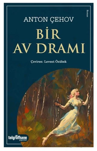 Bir Av Dramı – Anton Çehov – Telgrafhane Yayınları kitap kapağı