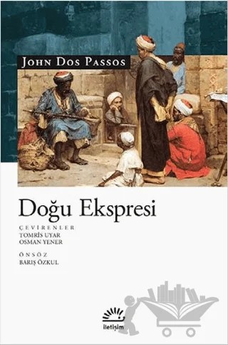 Doğu Ekspresi – John Dos Passos – İletişim Yayınevi kitap kapağı