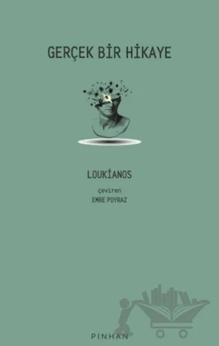 Gerçek Bir Hikaye – Loukianos – Pinhan Yayıncılık kitap kapağı
