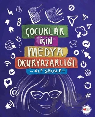 Çocuklar İçin Medya Okuryazarlığı – Alp Gökalp – Can Çocuk Yayınları kitap kapağı