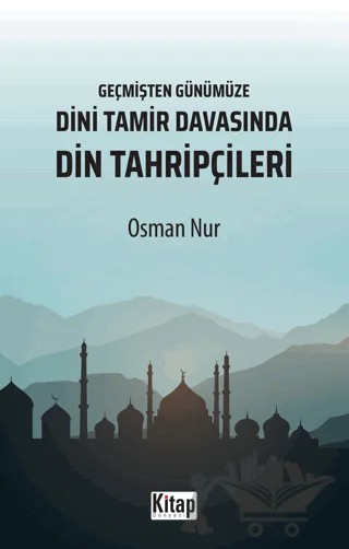 Geçmişten Günümüze Dini Tamir Davasında Din Tahripçileri – Osman Nur – Kitap Dünyası Yayınları kitap kapağı