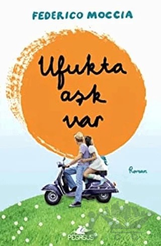 Ufukta Aşk Var – Federico Moccia – Pegasus Yayınları kitap kapağı