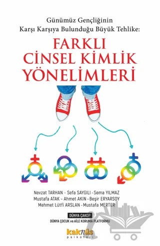 Günümüz Gençliğinin Karşı Karşıya Bulunduğu Büyük Tehlike: Farklı Cinsel Kimlik Yönelimleri – Kolektif – Kaknüs Yayınları kitap kapağı