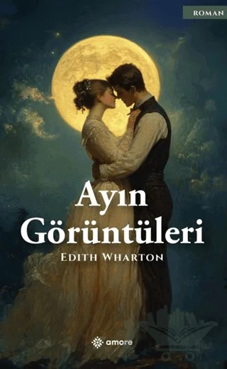 Ayın Görüntüleri – Edith Wharton – Amore Yayınevi kitap kapağı