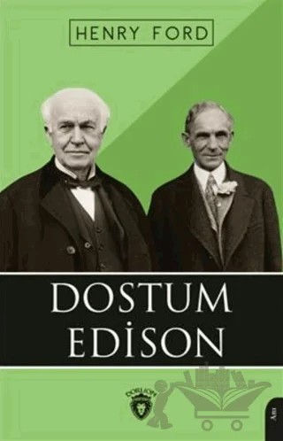 Dostum Edison – Henry Ford – Dorlion Yayınları kitap kapağı