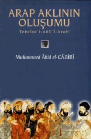 Arap Aklının Oluşumu Tekvinü’l-Akli’l-Arabi – Muhammed Abid el-Cabiri – İz Yayıncılık kitap kapağı