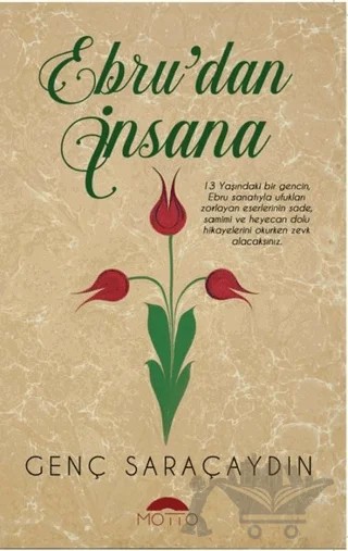 Ebru'dan İnsana – Genç Saraçaydın – Motto Yayınları kitap kapağı