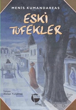 Eski Tüfekler – Menis Kumandareas – Belge Yayınları kitap kapağı