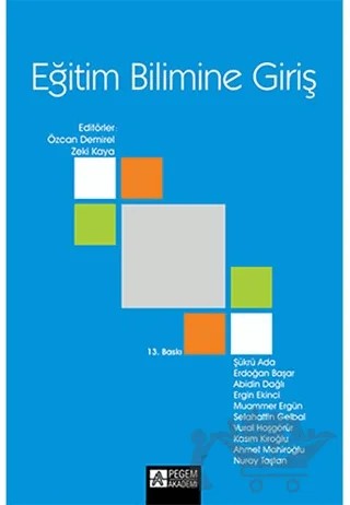Eğitim Bilimine Giriş – Abidin Dağlı, Ahmet Mahiroğlu, Erdoğan Başar, Ergin Ekinci, Kasım Kıroğlu, Muammer Ergün, Nuray Taştan, Selahattin Gelbal, Şükrü Ada, Vural Hoşgörür – Pegem Akademi Yayıncılık kitap kapağı
