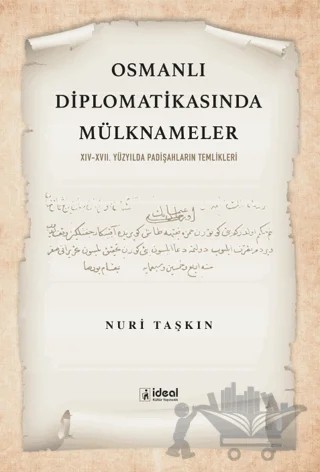 Osmanlı Diplomatikasında Mülknameler – Nuri Taşkın – İdeal Kültür Yayıncılık kitap kapağı