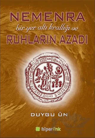 Nemenra Bir Yer altı Krallığı ve Ruhların Azadı – Duygu Ün – Hiperlink Yayınları kitap kapağı