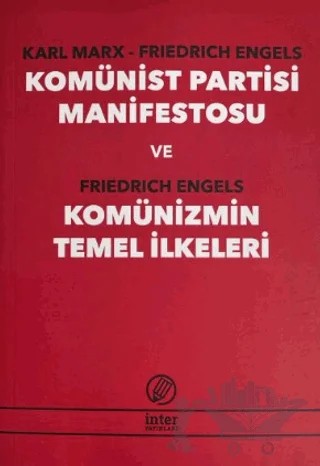 Komünist Parti Manifestosu ve Komünizmin Temel İlkeleri – Karl Marx, Friedrich Engels – İnter Yayınları kitap kapağı