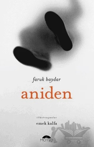 Aniden – Faruk Baydar – Motto Yayınları kitap kapağı