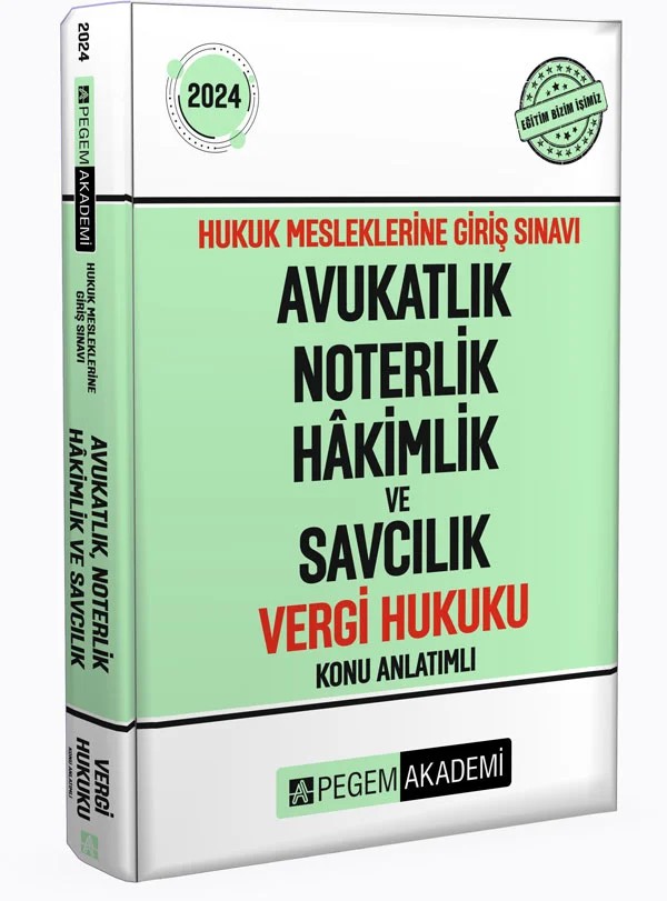 2024 Hukuk Mesleklerine Giriş Sınavı Avukatlık Noterlik Hakimlik ve Savcılık Vergi Hukuku Konu Anlat – komisyonumuz tarafından hazırlanmıştır. Geniş bir literatür taraması yapılmış, hukuk fakültelerindek – Pegem Akademi Yayıncılık kitap kapağı