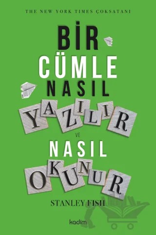 Bir Cümle Nasıl Yazılır ve Nasıl Okunur? – Stanley Fish – Kadim Yayınları kitap kapağı