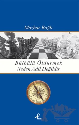 Bülbülü Öldürmek Neden Adil Değildir – Mazhar Bağlı – Profil Kitap kitap kapağı