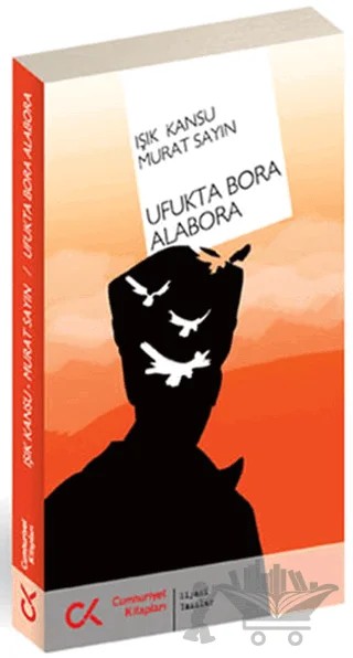 Ufukta Bora Alabora – Işık Kansu, Murat Sayın – Cumhuriyet Kitapları kitap kapağı