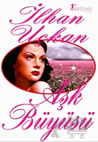 Aşk Büyüsü – İlhan Uçkan – Artemis Yayınları kitap kapağı