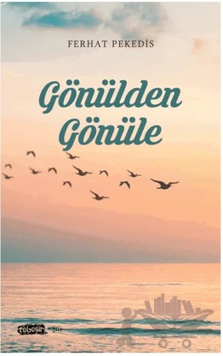 Gönülden Gönüle – Ferhat Pekedis – Tebeşir Yayınları kitap kapağı