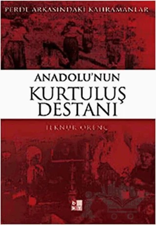 Anadolu’nun Kurtuluş Destanı – İlknur Örenç – Babıali Kültür Yayıncılığı kitap kapağı