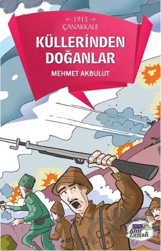 1915 Çanakkale - Küllerinden Doğanlar – Mehmet Akbulut – Ahir Zaman kitap kapağı