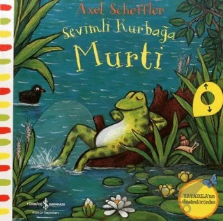Sevimli Kurbağa Murti – Axel Scheffler – İş Bankası Kültür Yayınları kitap kapağı