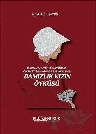 Damızlık Kızın Öyküsü – Aslınur Avgın – Platon Hukuk kitap kapağı