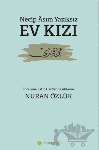 Ev Kızı – Necip Asım Yazıksız – Hiperlink Yayınları kitap kapağı