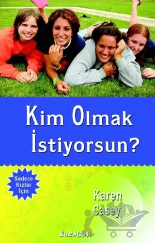 Kim Olmak İstiyorsun – Karen Casey – Kuraldışı Yayınevi kitap kapağı