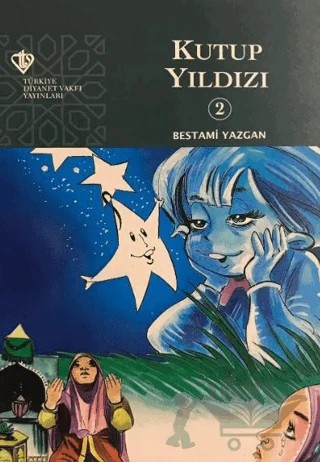 Kutup Yıldızı - Gökyüzü Dostları 2 – Bestami Yazgan – Türkiye Diyanet Vakfı Yayınları kitap kapağı