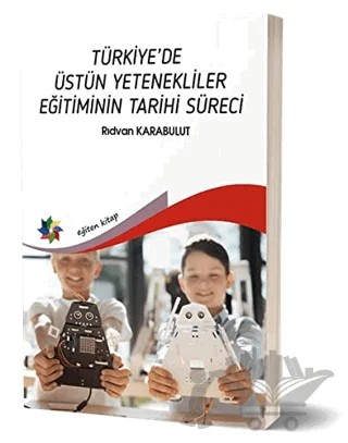 Türkiye’de Üstün Yetenekliler Eğitiminin Tarihi Süreci – Rıdvan Karabulut – Eğiten Kitap kitap kapağı