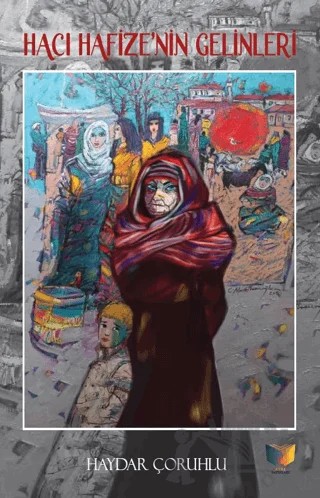 Hacı Hafize’nin Gelinleri – Haydar Çoruhlu – Ateş Yayınları kitap kapağı