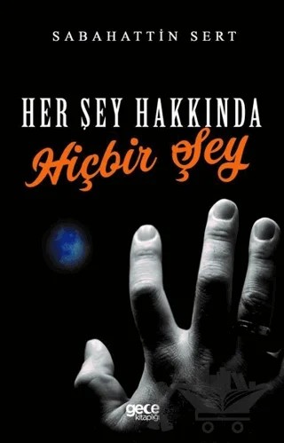 Her Şey Hakkında Hiçbir Şey – Sabahattin Sert – Gece Kitaplığı kitap kapağı