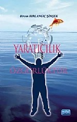 Yaratıcılık Özgürlüktür – Bircan Kırlangıç Şimşek – Nobel Akademik Yayıncılık kitap kapağı