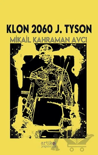 Klon 2060 J. Tyson – Mikail Kahraman Avcı – Artikel Yayıncılık kitap kapağı