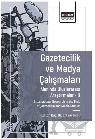Gazetecilik ve Medya Çalışmaları Alanında Araştırmalar II – Erkam Temir, Ferhat Göçer, Pervin Çakır Korkmaz, Deniz Sahil, Aziz Coşkun, Ramazan Bilge, Dursun Can Şimşek, Recep Altay, Özgür Aslan – Eğitim Yayınevi - Bilimsel Eserler kitap kapağı